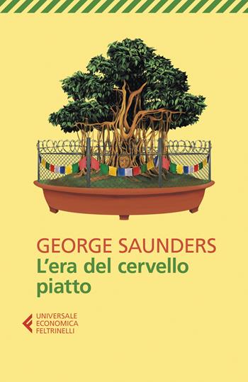 L' era del cervello piatto - George Saunders - Libro Feltrinelli 2020, Universale economica | Libraccio.it