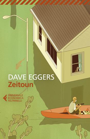 Zeitoun - Dave Eggers - Libro Feltrinelli 2020, Universale economica | Libraccio.it