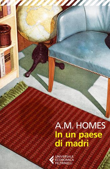 In un paese di madri - A. M. Homes - Libro Feltrinelli 2020, Universale economica | Libraccio.it