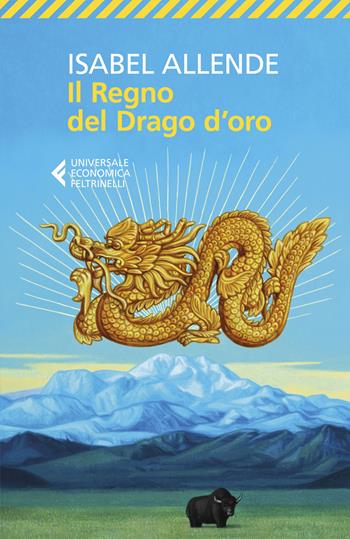Il regno del Drago d'oro - Isabel Allende - Libro Feltrinelli 2020, Universale economica | Libraccio.it