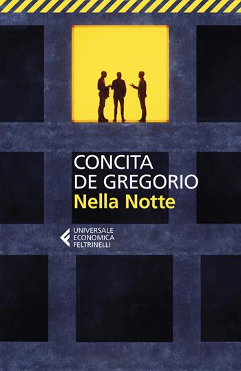 Nella notte - Concita De Gregorio - Libro Feltrinelli 2020, Universale economica | Libraccio.it