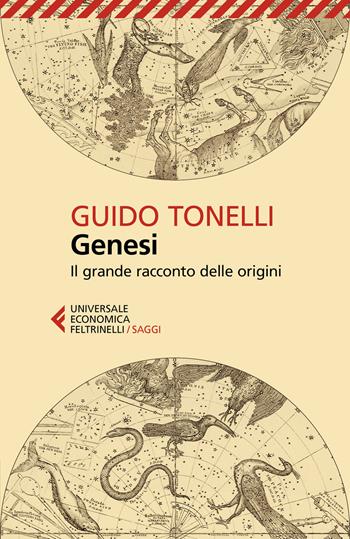 Genesi. Il grande racconto delle origini - Guido Tonelli - Libro Feltrinelli 2020, Universale economica. Saggi | Libraccio.it