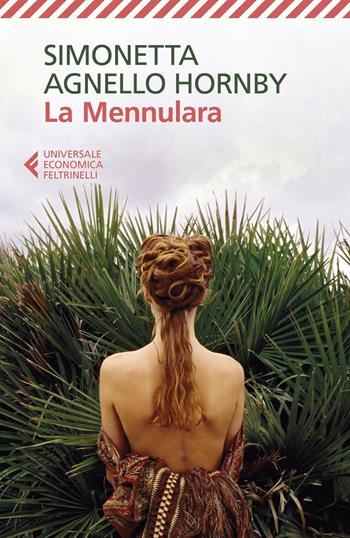 La Mennulara - Simonetta Agnello Hornby - Libro Feltrinelli 2020, Universale economica | Libraccio.it