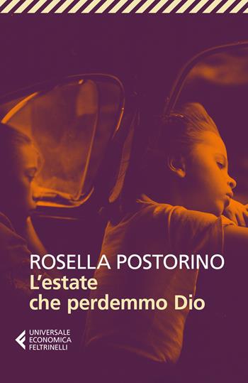 L'estate che perdemmo Dio - Rosella Postorino - Libro Feltrinelli 2021, Universale economica | Libraccio.it