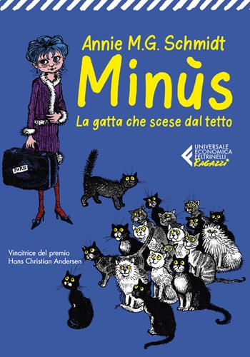 Minùs. La gatta che scese dal tetto - Annie M. Schmidt - Libro Feltrinelli 2021, Universale economica. Ragazzi | Libraccio.it
