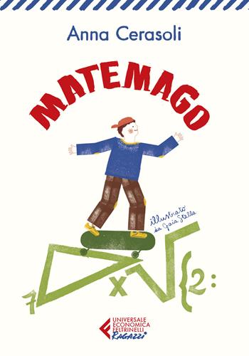Matemago - Anna Cerasoli - Libro Feltrinelli 2021, Universale economica. Ragazzi | Libraccio.it