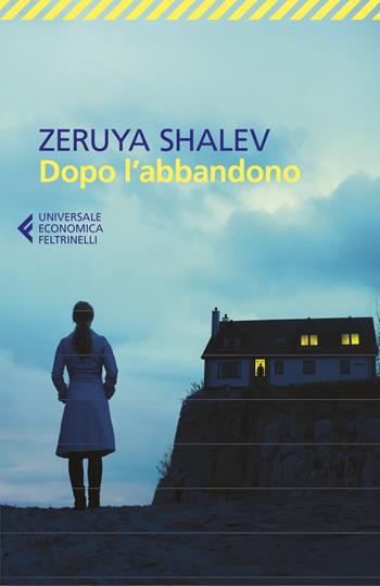 Dopo l'abbandono - Zeruya Shalev - Libro Feltrinelli 2021, Universale economica | Libraccio.it