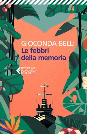 Le febbri della memoria - Gioconda Belli - Libro Feltrinelli 2021, Universale economica | Libraccio.it