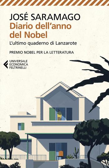 Diario dell'anno del Nobel. L'ultimo quaderno di Lanzarote - José Saramago - Libro Feltrinelli 2021, Universale economica | Libraccio.it