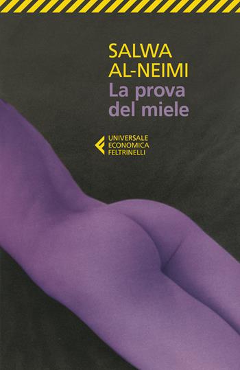 La prova del miele - Salwa Al-Neimi - Libro Feltrinelli 2021, Universale economica | Libraccio.it