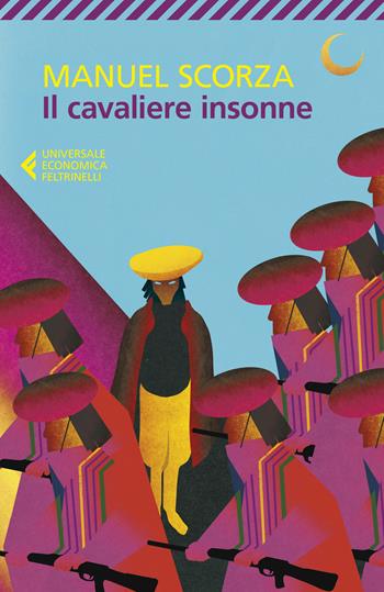 Il cavaliere insonne. Terza ballata - Manuel Scorza - Libro Feltrinelli 2021, Universale economica | Libraccio.it