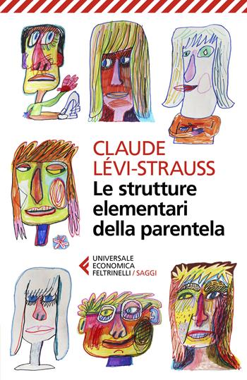 Le strutture elementari della parentela - Claude Lévi-Strauss - Libro Feltrinelli 2021, Universale economica. Saggi | Libraccio.it