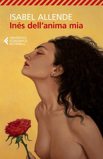 Inés dell'anima mia - Isabel Allende - Libro Feltrinelli 2021, Universale economica | Libraccio.it