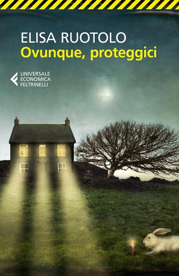 Ovunque, proteggici - Elisa Ruotolo - Libro Feltrinelli 2021, Universale economica | Libraccio.it