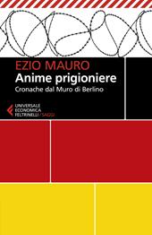 Anime prigioniere. Cronache dal muro di Berlino