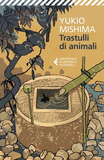 Trastulli di animali - Yukio Mishima - Libro Feltrinelli 2022, Universale economica | Libraccio.it
