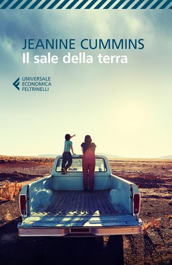 Il sale della terra - Jeanine Cummins - Libro Feltrinelli 2021, Universale economica | Libraccio.it