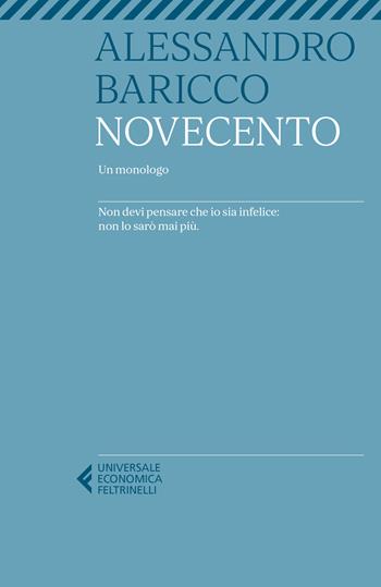 Novecento. Un monologo - Alessandro Baricco - Libro Feltrinelli 2021, Universale economica | Libraccio.it