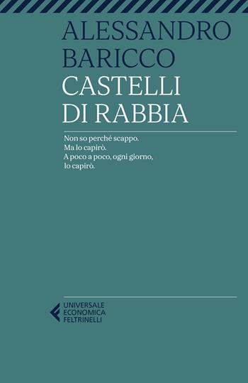 Castelli di rabbia - Alessandro Baricco - Libro Feltrinelli 2022, Universale economica | Libraccio.it