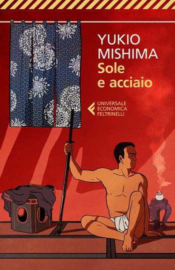 Sole e acciaio - Yukio Mishima - Libro Feltrinelli 2022, Universale economica | Libraccio.it