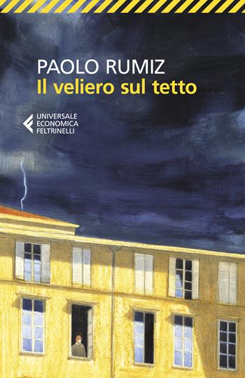Il veliero sul tetto. Appunti per una clausura - Paolo Rumiz - Libro Feltrinelli 2022, Universale economica | Libraccio.it