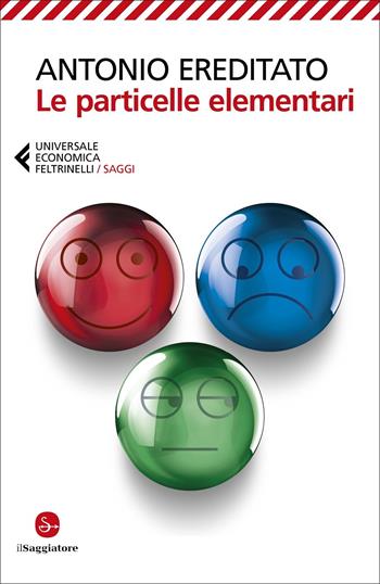 Le particelle elementari - Antonio Ereditato - Libro Feltrinelli 2022, Universale economica. Saggi | Libraccio.it