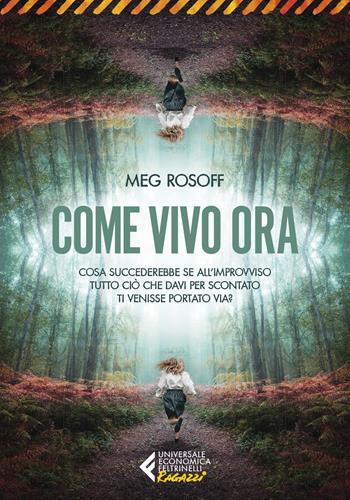 Come vivo ora - Meg Rosoff - Libro Feltrinelli 2022, Universale economica. Ragazzi | Libraccio.it