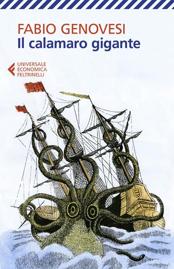 Il calamaro gigante - Fabio Genovesi - Libro Feltrinelli 2022, Universale economica | Libraccio.it