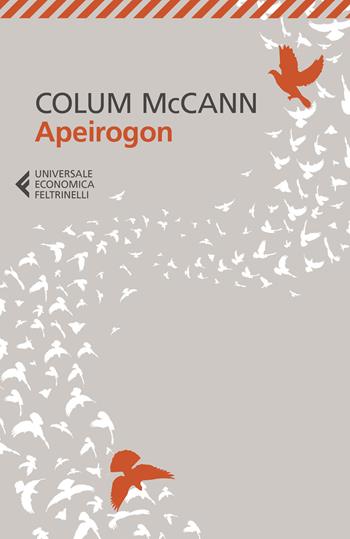 Apeirogon - Colum McCann - Libro Feltrinelli 2022, Universale economica | Libraccio.it
