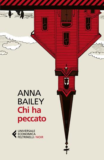 Chi ha peccato - Anna Bailey - Libro Feltrinelli 2022, Universale economica. Noir | Libraccio.it