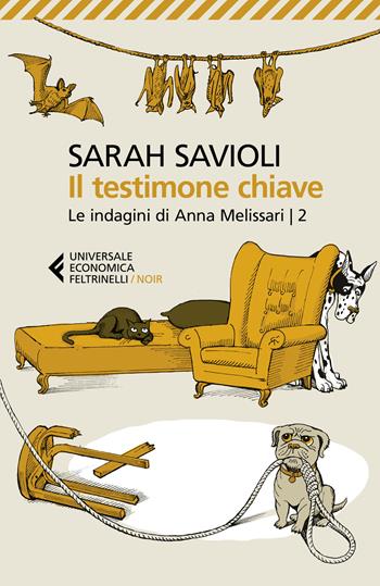 Il testimone chiave. Le indagini di Anna Melissari. Vol. 2 - Sarah Savioli - Libro Feltrinelli 2022, Universale economica. Noir | Libraccio.it