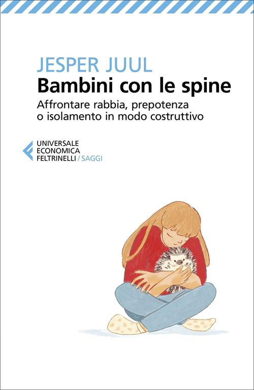 Bambini con le spine. Affrontare rabbia, prepotenza o isolamento