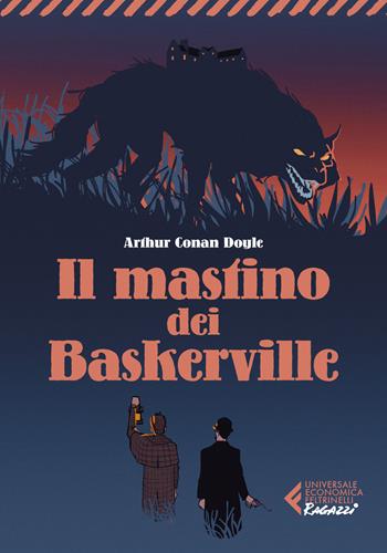 Il mastino dei Baskerville - Arthur Conan Doyle - Libro Feltrinelli 2022, Universale economica. Ragazzi | Libraccio.it