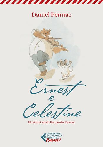 Ernest e Celestine - Daniel Pennac - Libro Feltrinelli 2022, Universale economica. Ragazzi | Libraccio.it