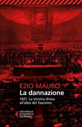 La dannazione. 1921. La sinistra divisa all'alba del fascismo