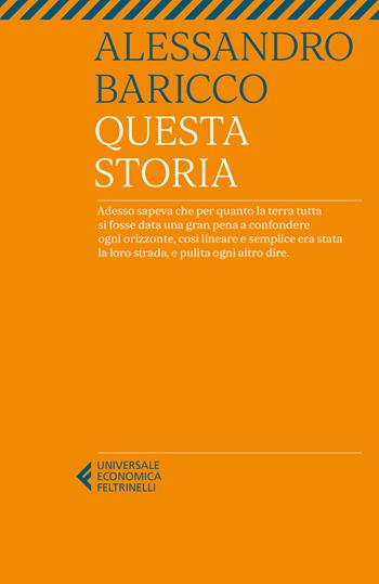 Questa storia - Alessandro Baricco - Libro Feltrinelli 2022, Universale economica | Libraccio.it
