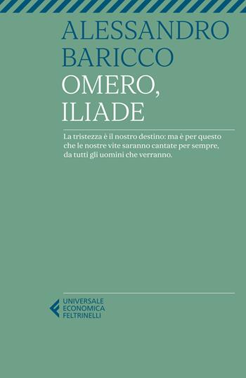 Omero, Iliade - Alessandro Baricco - Libro Feltrinelli 2022, Universale economica | Libraccio.it