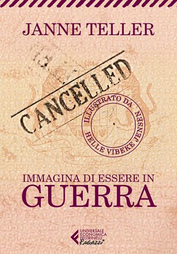 Immagina di essere in guerra - Janne Teller - Libro Feltrinelli 2022, Universale economica. Ragazzi | Libraccio.it