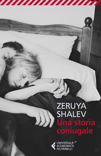 Una storia coniugale - Zeruya Shalev - Libro Feltrinelli 2023, Universale economica | Libraccio.it