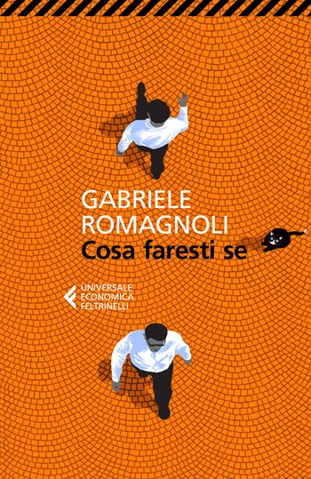 Cosa faresti se - Gabriele Romagnoli - Libro Feltrinelli 2023, Universale economica | Libraccio.it