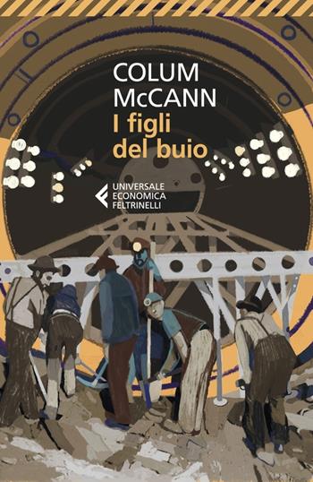 I figli del buio - Colum McCann - Libro Feltrinelli 2023, Universale economica | Libraccio.it