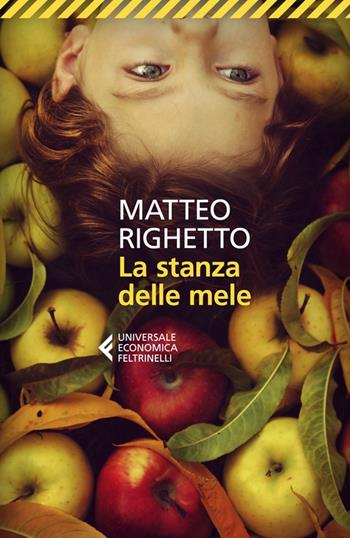 La stanza delle mele - Matteo Righetto - Libro Feltrinelli 2023, Universale economica | Libraccio.it