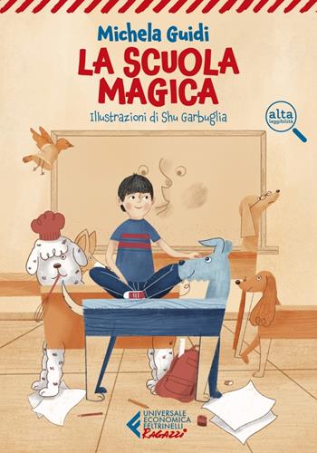 La scuola magica - Michela Guidi - Libro Feltrinelli 2023, Universale economica. Ragazzi | Libraccio.it