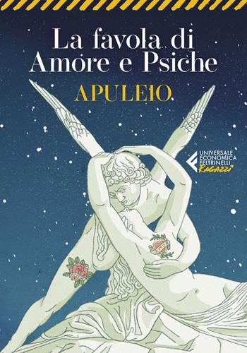 La favola di Amore e Psiche - Apuleio - Libro Feltrinelli 2023, Universale economica. Ragazzi | Libraccio.it