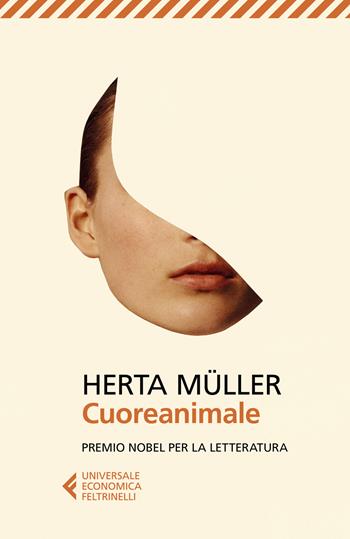Cuoreanimale - Herta Müller - Libro Feltrinelli 2023, Universale economica | Libraccio.it