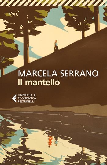 Il mantello - Marcela Serrano - Libro Feltrinelli 2023, Universale economica | Libraccio.it