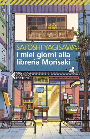 I miei giorni alla libreria Morisaki - Satoshi Yagisawa - Libro Feltrinelli 2024, Universale economica | Libraccio.it