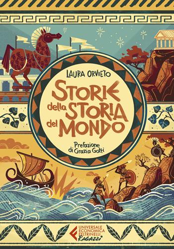 Storie della storia del mondo - Laura Orvieto - Libro Feltrinelli 2024, Universale economica. Ragazzi | Libraccio.it