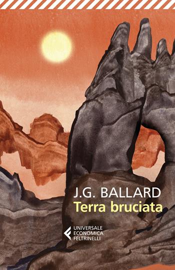 Terra bruciata - James G. Ballard - Libro Feltrinelli 2024, Universale economica | Libraccio.it