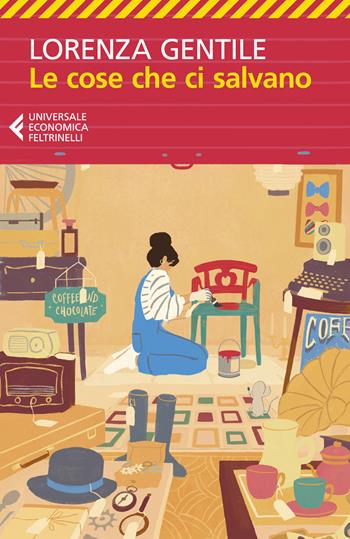 Le cose che ci salvano - Lorenza Gentile - Libro Feltrinelli 2024, Universale economica | Libraccio.it